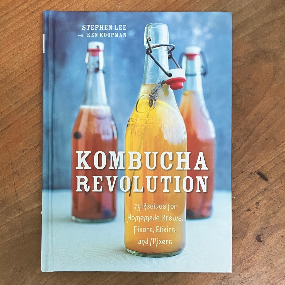 Kombucha Revolution Cookbook by - Stephen Lee & Ken Koopman